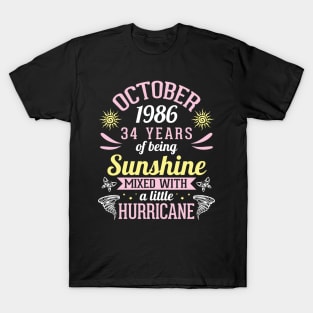 October 1986 Happy 34 Years Of Being Sunshine Mixed A Little Hurricane Birthday To Me You T-Shirt